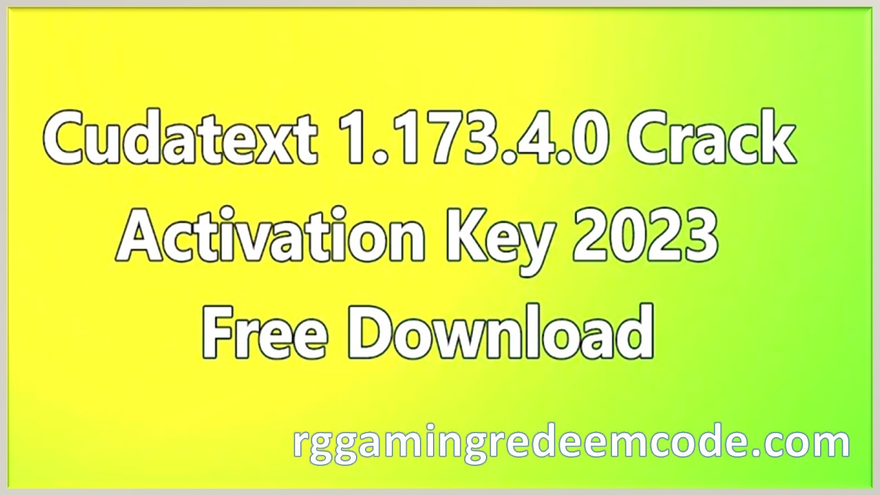 Cudatext 1.173.4.0 crack activation key [2023] free download